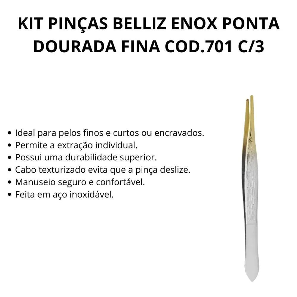 Kit Pinças Belliz Enox Ponta Dourada Fina Cod.701 C/3