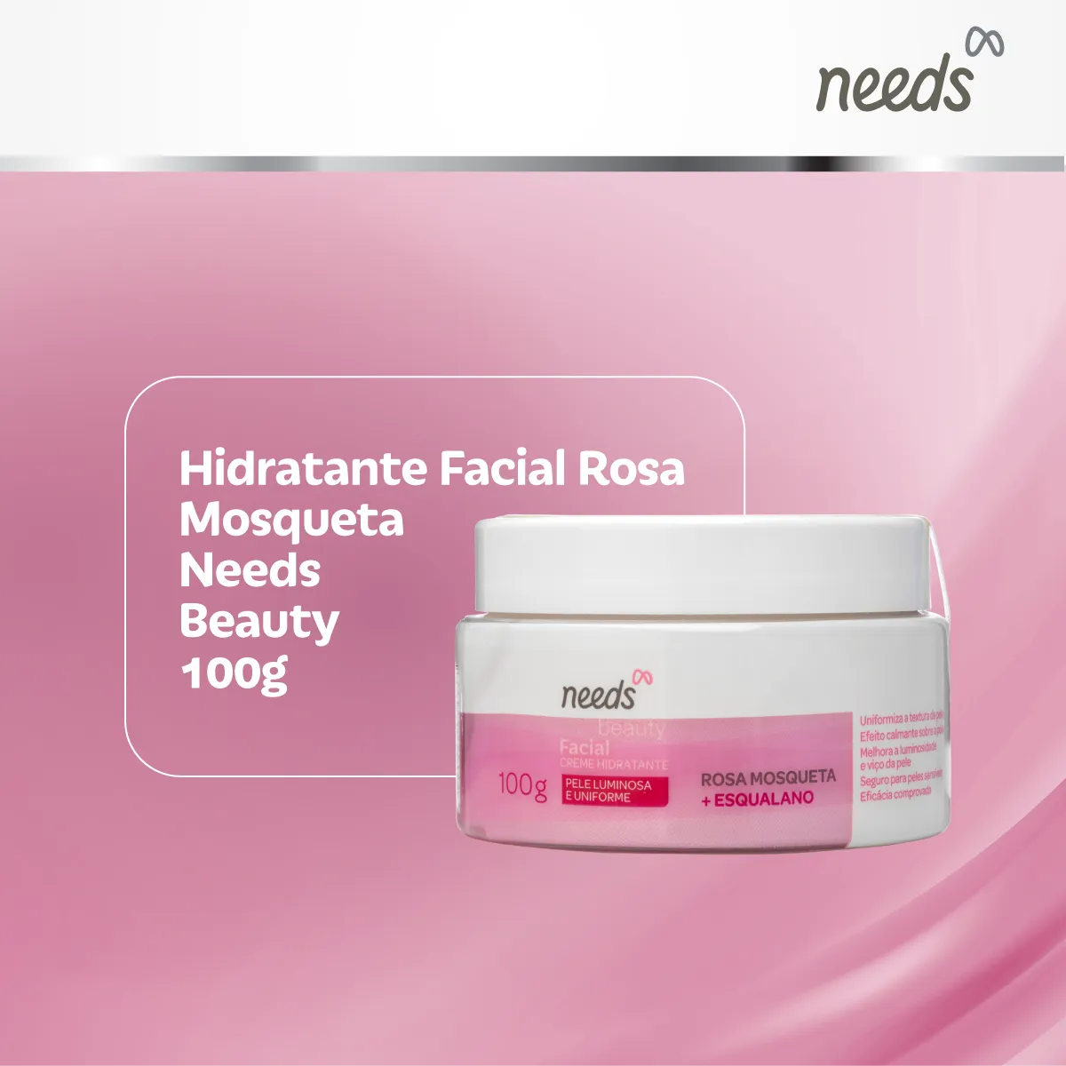 Creme Hidratante Facial Needs Beauty Rosa Mosqueta 100g