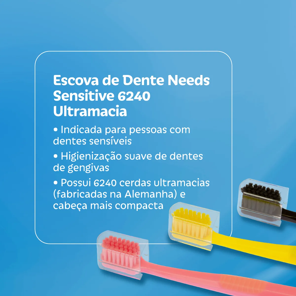 Escova de Dente Needs Sensitive 6240 Ultramacia 3 Unidades